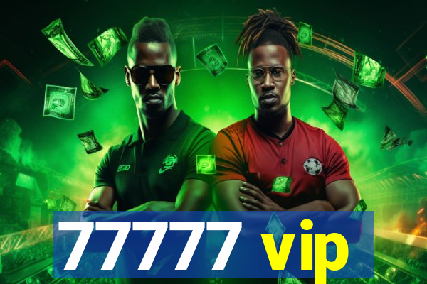 77777 vip